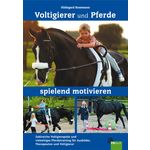 Voltigierer und Pferde spielend motivieren.