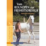 Vom Roundpen zur Freiheitsdressur.
