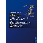 Dressur - Die Kunst der klassischen Reitweise