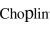Choplin