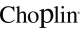 Choplin